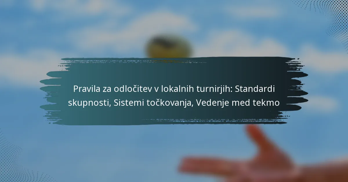 Pravila za odločitev v lokalnih turnirjih: Standardi skupnosti, Sistemi točkovanja, Vedenje med tekmo