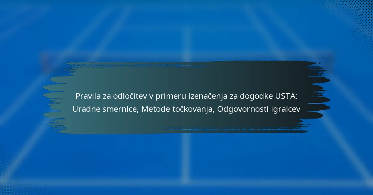 Pravila za odločitev v primeru izenačenja za dogodke USTA: Uradne smernice, Metode točkovanja, Odgovornosti igralcev