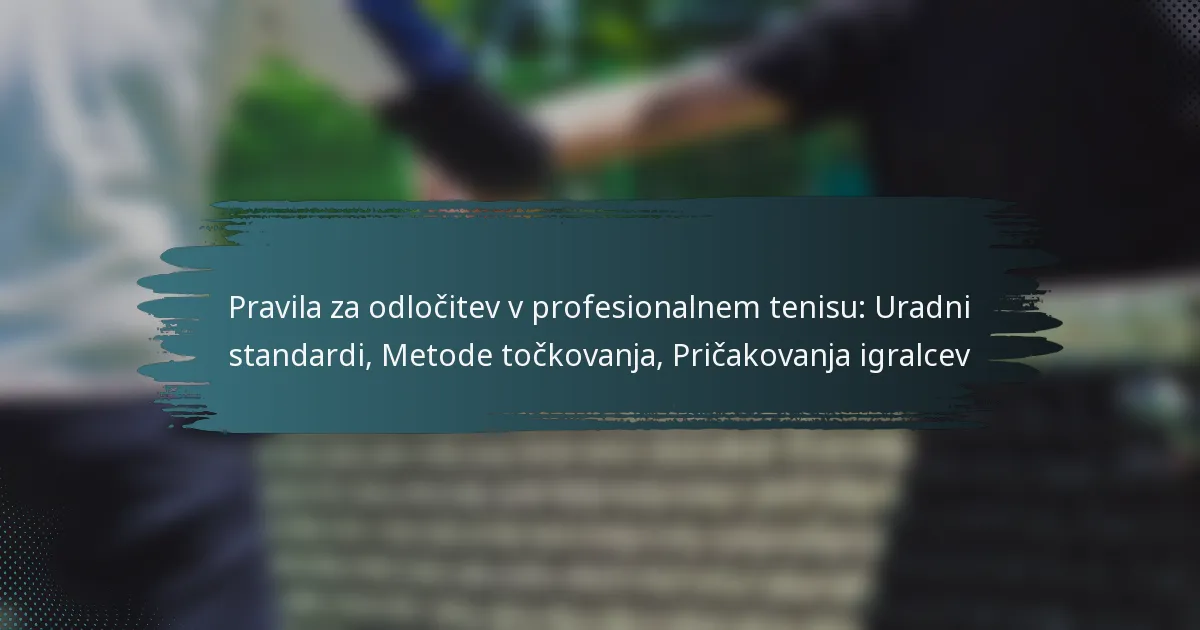 Pravila za odločitev v profesionalnem tenisu: Uradni standardi, Metode točkovanja, Pričakovanja igralcev