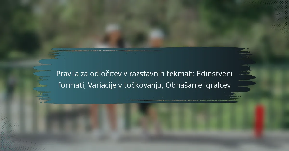 Pravila za odločitev v razstavnih tekmah: Edinstveni formati, Variacije v točkovanju, Obnašanje igralcev