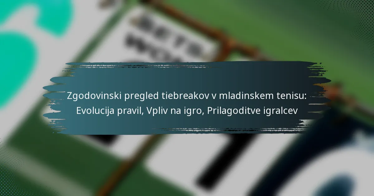 Zgodovinski pregled tiebreakov v mladinskem tenisu: Evolucija pravil, Vpliv na igro, Prilagoditve igralcev