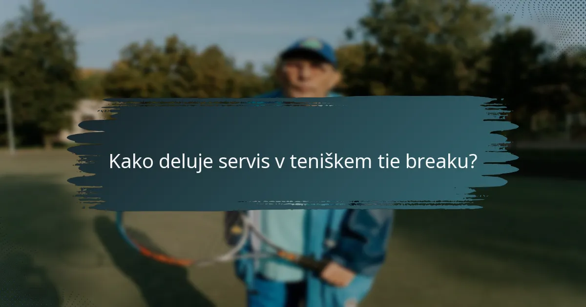 Kako deluje servis v teniškem tie breaku?