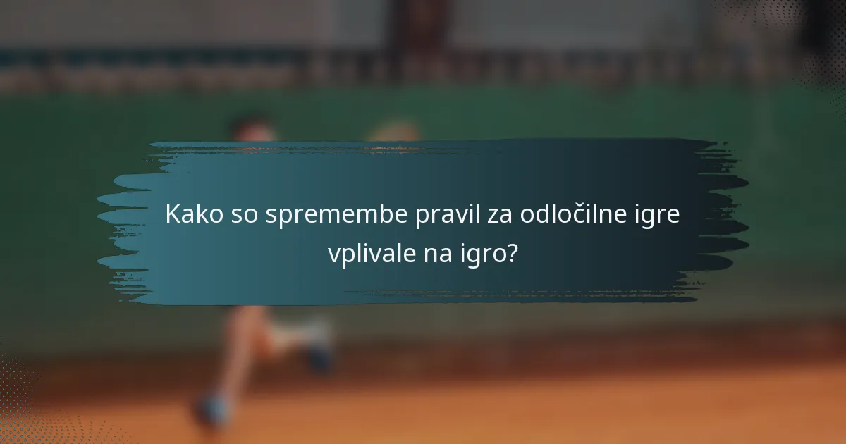 Kako so spremembe pravil za odločilne igre vplivale na igro?