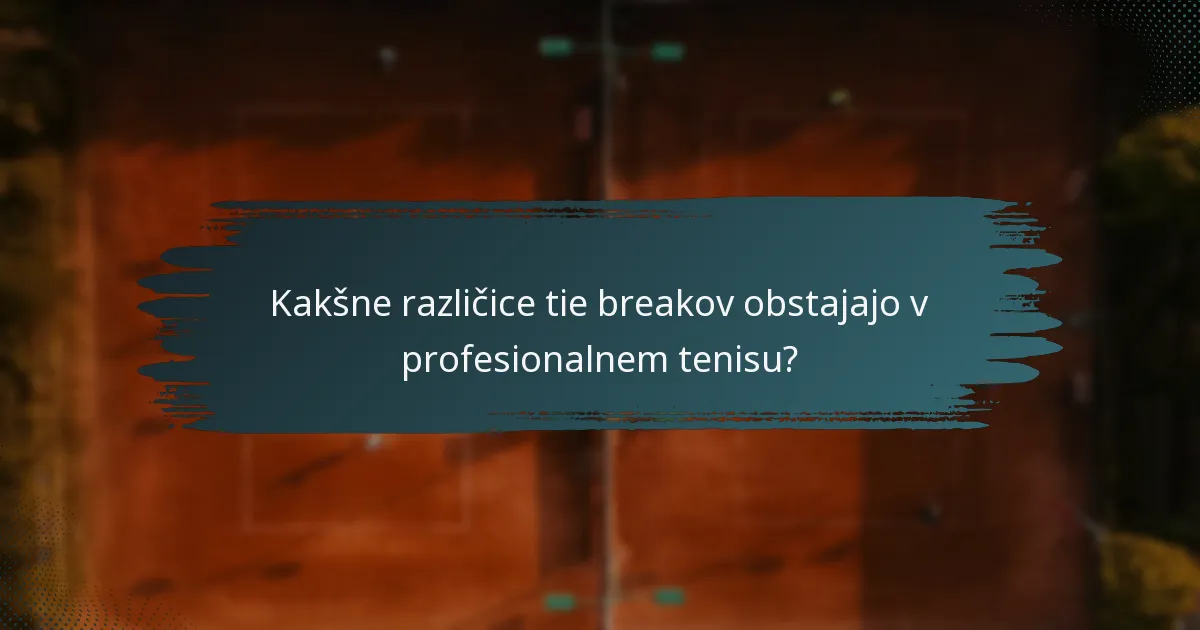 Kakšne različice tie breakov obstajajo v profesionalnem tenisu?