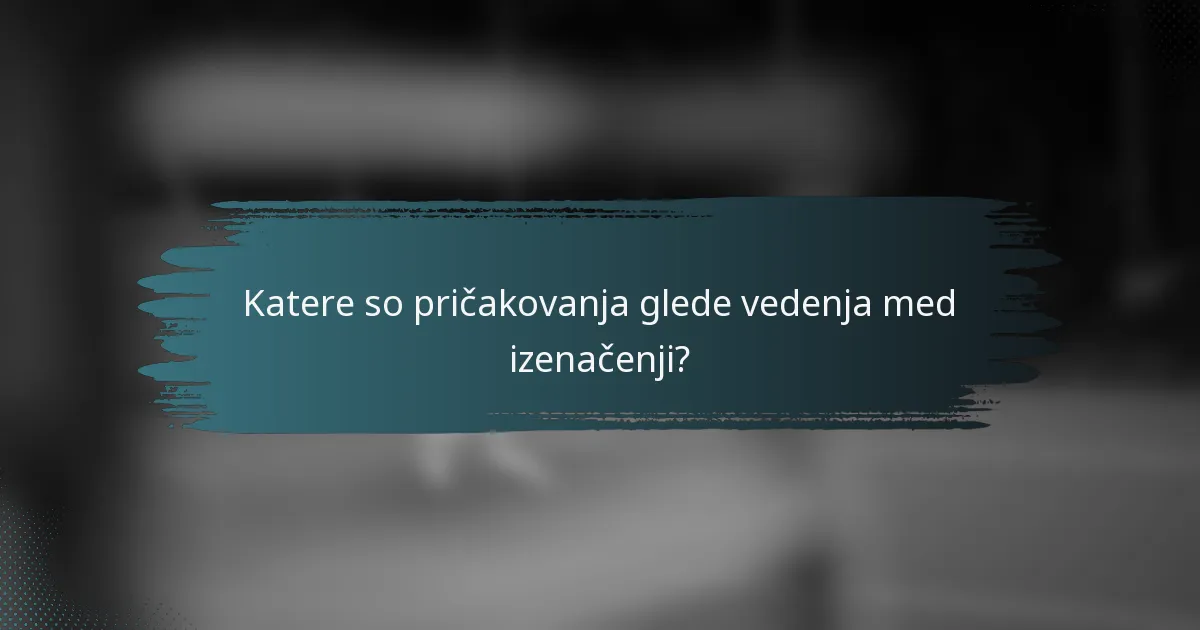 Katere so pričakovanja glede vedenja med izenačenji?
