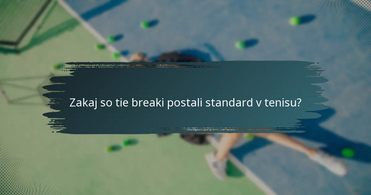 Zakaj so tie breaki postali standard v tenisu?